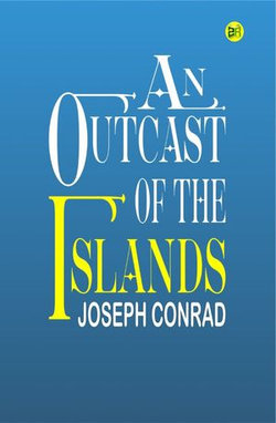 An Outcast of the Islands An Outcast of the Islands