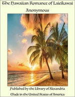 The Hawaiian Romance of Laieikawai