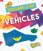 Origami Fun: Vehicles