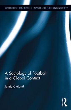 A Sociology of Football in a Global Context A Sociology of Football in a Global Context