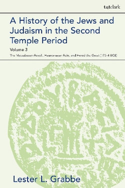 A History of the Jews and Judaism in the Second Temple Period, Volume 3