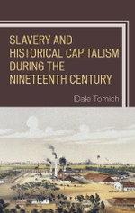 Slavery and Historical Capitalism During the Nineteenth Century
