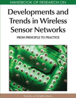 Handbook of Research on Developments and Trends in Wireless Sensor Networks Handbook of Research on Developments and Trends in Wireless Sensor Networks
