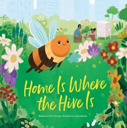 Home Is Where the Hive Is Home Is Where the Hive Is