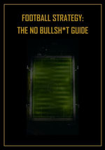 Football Strategy: The No Bullsh*t Guide