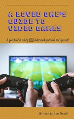 A Loved One's Guide to Video Games