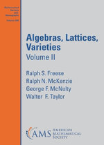 Algebras, Lattices, Varieties Algebras, Lattices, Varieties