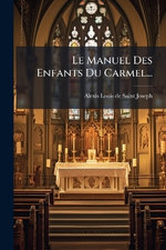 Le Manuel Des Enfants Du Carmel...