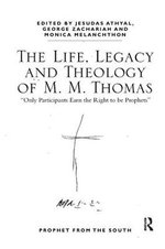 The Life, Legacy and Theology of M. M. Thomas