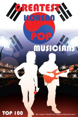 Greatest Korean Pop Musicians: Top 100