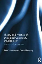 Theory and Practice of Dialogical Community Development Theory and Practice of Dialogical Community Development