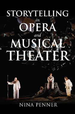 Storytelling in Opera and Musical Theater Storytelling in Opera and Musical Theater