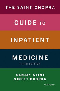 The ^ASaint-Chopra Guide to Inpatient Medicine The ^ASaint-Chopra Guide to Inpatient Medicine