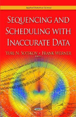 Sequencing & Scheduling with Inaccurate Data