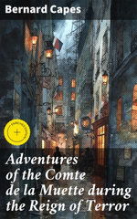 Adventures of the Comte de la Muette during the Reign of Terror