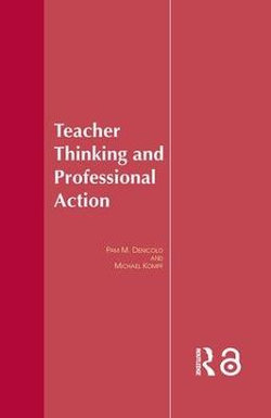 Teacher Thinking and Professional Action