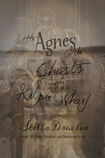 Little Agnes and the Ghosts of Kelpie Wharf