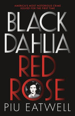 Black Dahlia, Red Rose