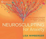 Neurosculpting for Anxiety Neurosculpting for Anxiety