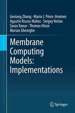 Membrane Computing Models: Implementations Membrane Computing Models: Implementations