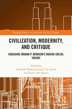 Civilization, Modernity, and Critique Civilization, Modernity, and Critique