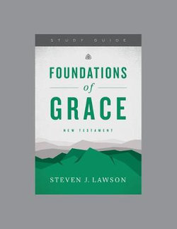Foundations Of Grace: New Testament