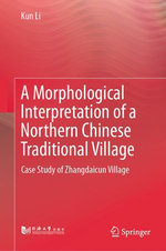 A Morphological Interpretation of a Northern Chinese Traditional Village A Morphological Interpretation of a Northern Chinese Traditional Village