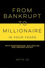 From Bankrupt to Millionaire in Four Years