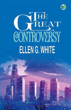 The Great Controversy The Great Controversy