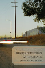 Higher Education as Ignorance Higher Education as Ignorance