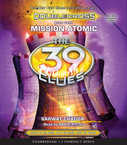 Mission Atomic (the 39 Clues: Doublecross, Book 4) (Unabridged Edition)