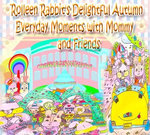 Rolleen Rabbit's Delightful Autumn Everyday Moments with Mommy and Friends
