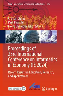 Proceedings of 23rd International Conference on Informatics in Economy (IE 2024) Proceedings of 23rd International Conference on Informatics in Economy (IE 2024)