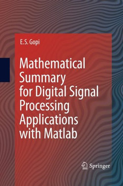 Mathematical Summary for Digital Signal Processing Applications with Matlab