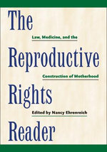 The Reproductive Rights Reader The Reproductive Rights Reader