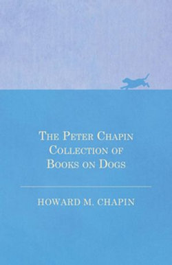 The Peter Chapin Collection of Books on Dogs The Peter Chapin Collection of Books on Dogs