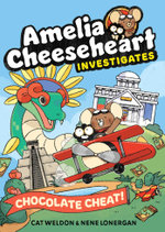Amelia Cheeseheart Investigates: Chocolate Cheat