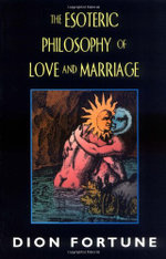 Esoteric Philosophy of Love and Marriage