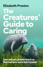 The Creatures’ Guide to Caring