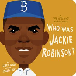Who Was Jackie Robinson?: A Who Was? Board Book Who Was Jackie Robinson?: A Who Was? Board Book