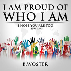 I Am Proud of Who I Am I Am Proud of Who I Am