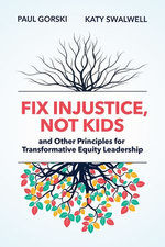 Fix Injustice, Not Kids and Other Principles for Transformative Equity Leadership