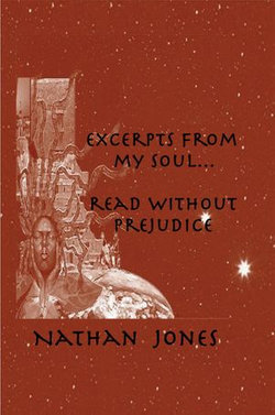 Excerpts From My Soul...Read Without Prejudice