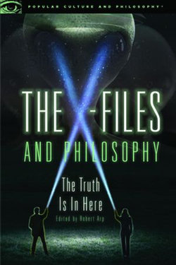 The X-Files and Philosophy The X-Files and Philosophy