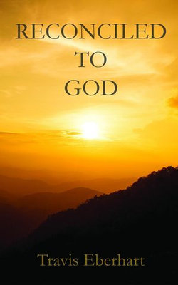 Reconciled to God Reconciled to God