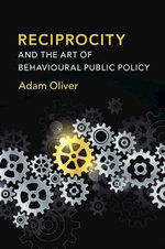 Reciprocity and the Art of Behavioural Public Policy Reciprocity and the Art of Behavioural Public Policy