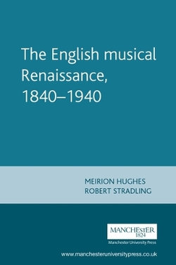 The English Musical Renaissance, 1840-1940