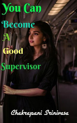 You Can Become a Good Supervisor You Can Become a Good Supervisor