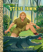 Steve Irwin: A Little Golden Book Biography