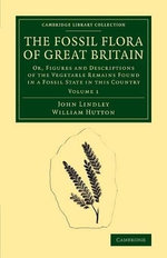 The Fossil Flora of Great Britain The Fossil Flora of Great Britain